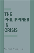 W Thompson, W. Thompson, W. Scott Thompson - The Philippines in Crisis