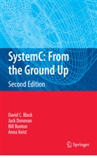 David Black, David C Black, David C. Black, Bill Bunton, Bill et al Bunton, Jac Donovan... - SystemC: From the Ground Up, Second Edition