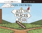 John Ortberg, Todd Busteed - All the Places You'll Go... Except When You Don't (Hörbuch)