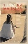 Caren S. Dillman - I Lost My Marbles