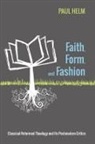 Paul Helm - Faith, Form, and Fashion