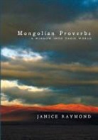 Janice Raymond - Mongolian Proverbs