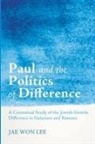 Jae Won Lee - Paul and the Politics of Difference
