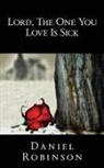 Daniel Robinson - Lord, The One You Love Is Sick