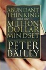 Peter Bailey - Abundant Thinking and the Million Dollar Mindset