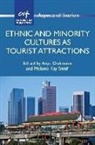 Anya Diekmann, Anya Diekmann, Melanie Kay Smith, Melanie Kay (University of Greenwich) Smith - Ethnic and Minority Cultures as Tourist Attractions