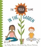 Kathy Beliveau, Denise Holmes - The Yoga Game in the Garden