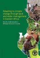 Food and Agriculture Organization (COR), Food and Agriculture Organization of the, Food and Agriculture Organization (Fao) - Adapting to Climate Change Through Land and Water Management in