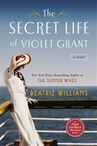 Beatriz Williams - The Secret Life of Violet Grant