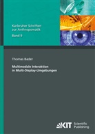 Thomas Bader - Multimodale Interaktion in Multi-Display-Umgebungen
