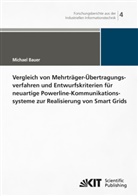 Michael D. Bauer - Vergleich von Mehrträger-Übertragungsverfahren und Entwurfskriterien für neuartige Powerline-Kommunikationsysteme zur Realisierung von Smart Grids