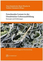Nor Katenbrink, Nora Katenbrink, Yoshiro Nakamura, Beat Wischer, Beate Wischer, Marti Heinrich... - Forschendes Lernen in der Osnabrücker Lehrerausbildung