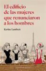 Karine Lambert - El edificio de las mujeres que renunciaron a los hombres