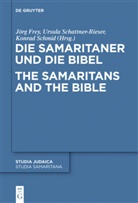 Jörg Frey, Ursul Schattner-Rieser, Ursula Schattner-Rieser, Konrad Schmid - Die Samaritaner und die Bibel. The Samaritans and the Bible