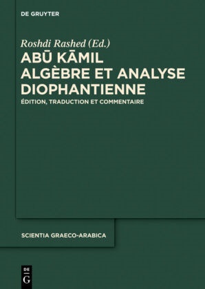 Roshd Rashed, Roshdi Rashed - Abu Kamil - Algèbre et analyse diophantienne. Édition, traduction et commentaire