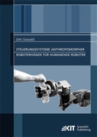 Dirk Osswald - Steuerungssysteme anthropomorpher Roboterhände für humanoide Roboter