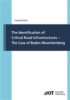 Carola Schulz - The Identification of Critical Road Infrastructures - The Case of Baden-Wuerttemberg