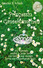 Simone I. Schult - Prinzessin Gänseblümchen
