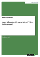 Michael Verfürden - Arno Schmidts "Schwarze Spiegel". Eine Robinsonade?