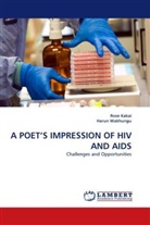 Ros Kakai, Rose Kakai, Rose Muyoka Kakai, Harun Wakhungu - A POET'S IMPRESSION OF HIV AND AIDS