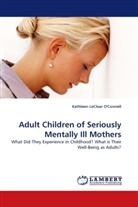 Kathleen LeClear O'Connell, Kathleen LeClear O''Connell - Adult Children of Seriously Mentally Ill Mothers