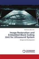 Bodhisatwa Mazumdar - Image Restoration and Embedded Block Coding Unit for Ultrasound System