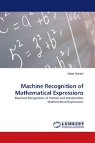 Utpal Garain - Machine Recognition of Mathematical Expressions