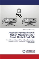Subramanian Ramasamy - Alcohols Permeability in Nafion Membranes for Direct Alcohol Fuel Cell