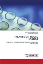 BHARGAV TRIVEDI, DR PIYUSHKUMA VYAS, DR PIYUSHKUMAR VYAS, DR. PIYUSHKUMAR VYAS, Piyushkumar Vyas - TREATISE ON NOVEL LIGANDS