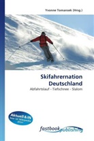 Yvonne Tomansek, Yvonn Tomansek, Yvonne Tomansek - Skifahrernation Deutschland