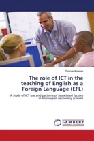 Thomas Arnesen - The role of ICT in the teaching of English as a Foreign Language (EFL)