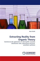 Ross Smith - Extracting Reality from Organic Theory