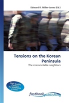 Edward R. Miller-Jones, Edward R. Miller-Jones, Edwar R Miller-Jones - Tensions on the Korean Peninsula