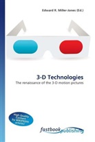Edward R. Miller-Jones, Edward R. Miller-Jones, Edwar R Miller-Jones - 3-D Technologies
