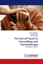 Dav Clarke, Dave Clarke, Kerry Gibson, Stev Williams, Steve Williams - The Use of Touch in Counselling and Psychotherapy