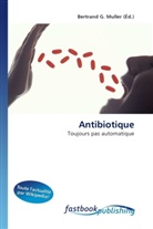 Bertrand G. Muller, Bertran G Muller, Bertrand G. Muller - Antibiotique