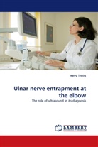 Kerry Thoirs - Ulnar nerve entrapment at the elbow