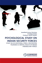 . . B. Basumatary, B. Basumatary, Dr B Basumatar, Dr B Basumatary, . Dr. B. Basumatary, Lnupe Gwalior... - PSYCHOLOGICAL STUDY ON INDIAN SECURITY FORCES