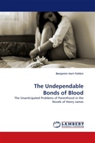Benjamin Hart Fishkin - The Undependable Bonds of Blood