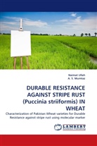 A. S. Mumtaz, A S Mumtaz, A. S. Mumtaz, Naima Ullah, Naimat Ullah - Durable Resistance Against Stripe Rust (Puccinia striiformis) in Wheat