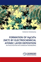 Venkatram Venkatasamy - FORMATION OF HgCdTe (MCT) BY ELECTROCHEMICAL ATOMIC LAYER DEPOSITION