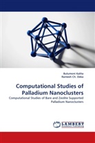 Ramesh Ch Deka, Ramesh Ch. Deka, Bulumon Kalita, Bulumoni Kalita - Computational Studies of Palladium Nanoclusters