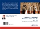 Pavel Dan k, Pavel Dan¿k, Pavel Danek - Changes in Civil-Military Relations in Turkey since the Late 90s
