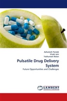 Vive Jain, Vivek Jain, Ashutos Pareek, Ashutosh Pareek, Yashumati Ratan - Pulsatile Drug Delivery System