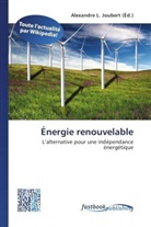 Alexandre L. Joubert, Alexandr L  Joubert, Alexandre L. Joubert - Énergie renouvelable