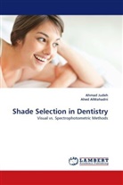 Ahed AlWahadni, Ahma Judeh, Ahmad Judeh - Shade Selection in Dentistry