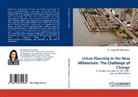 Dr Sangita R Chandrakar, Dr. Sangita R. Chandrakar, Sangita R. Chandrakar - Urban Planning In the New Millennium: The Challenge of Change