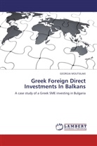GEORGIA MOUTSILAKI - Greek Foreign Direct Investments In Balkans