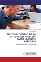 Sharon Malan - THE DEVELOPMENT OF AN INTEGRATED PROBLEM-BASED LEARNING APPROACH