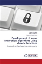 Safwan El Assad, Danie Caragata, Daniel Caragata, Safwa El Assad, Safwan El Assad, Alex Serbanescu... - Development of some encryption algorithms using chaotic functions